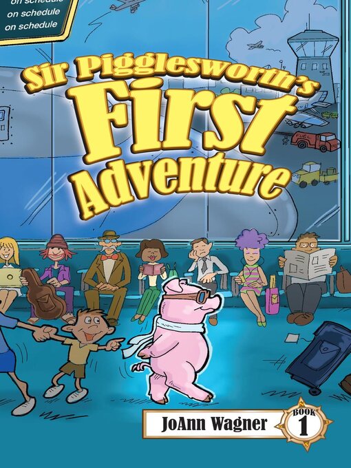Title details for Sir Pigglesworth's First Adventure by JoAnn Wagner - Available